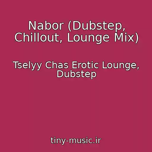 کاور آهنگ Nabor (Dubstep, Chillout, Lounge Mix) از Tselyy Chas Erotic Lounge, Dubstep