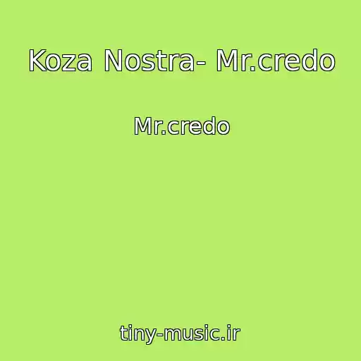 کاور آهنگ Koza Nostra- Mr.credo از Mr.credo