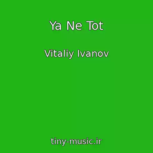 کاور آهنگ Ya Ne Tot از Vitaliy Ivanov