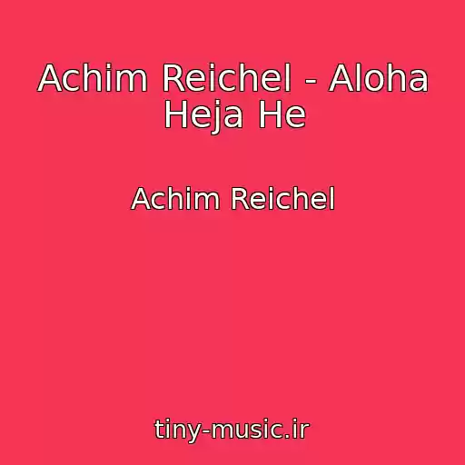 کاور آهنگ Achim Reichel - Aloha Heja He از Achim Reichel