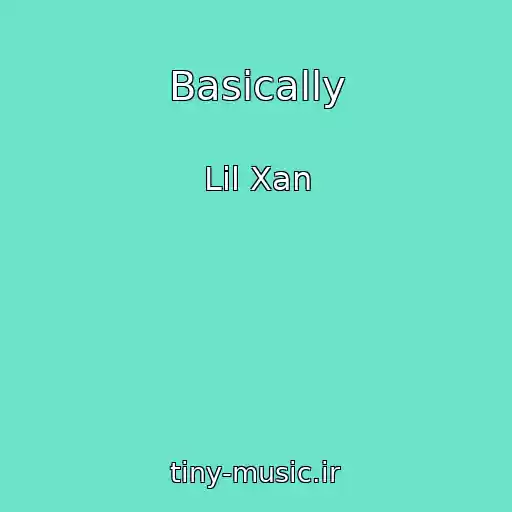 کاور آهنگ Basically از Lil Xan