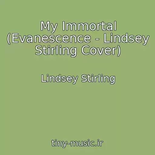 کاور آهنگ My Immortal (Evanescence - Lindsey Stirling Cover) از Lindsey Stirling