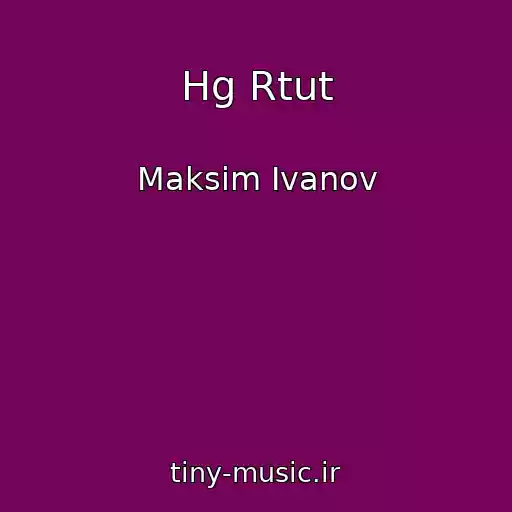 کاور آهنگ Hg Rtut از Maksim Ivanov