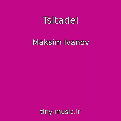 کاور آهنگ Tsitadel از Maksim Ivanov