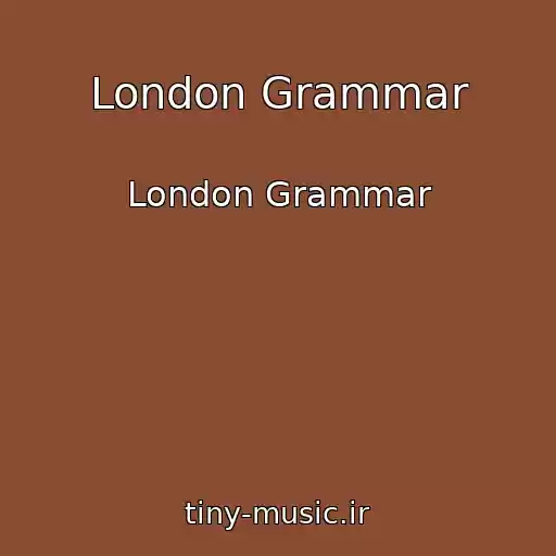 کاور آهنگ London Grammar از London Grammar