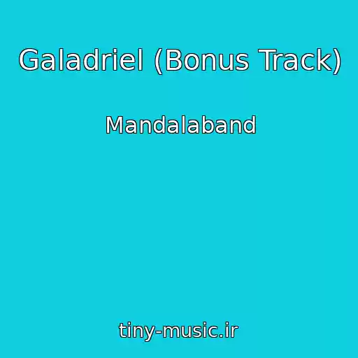 کاور آهنگ Galadriel (Bonus Track) از Mandalaband