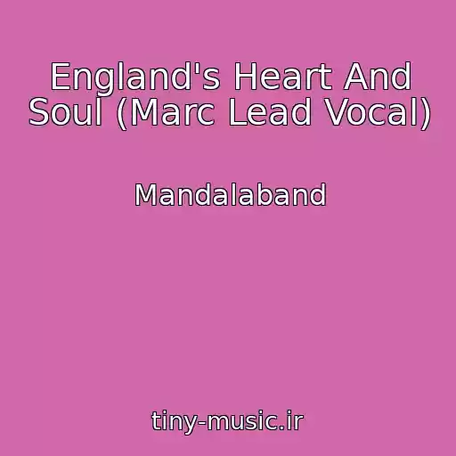کاور آهنگ England's Heart And Soul (Marc Lead Vocal) از Mandalaband