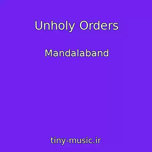 کاور آهنگ Unholy Orders از Mandalaband