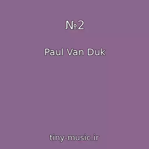 کاور آهنگ №2 از Paul Van Duk