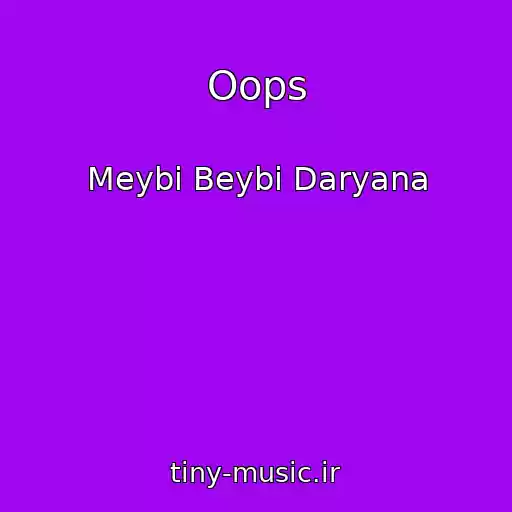 کاور آهنگ Oops از Meybi Beybi Daryana