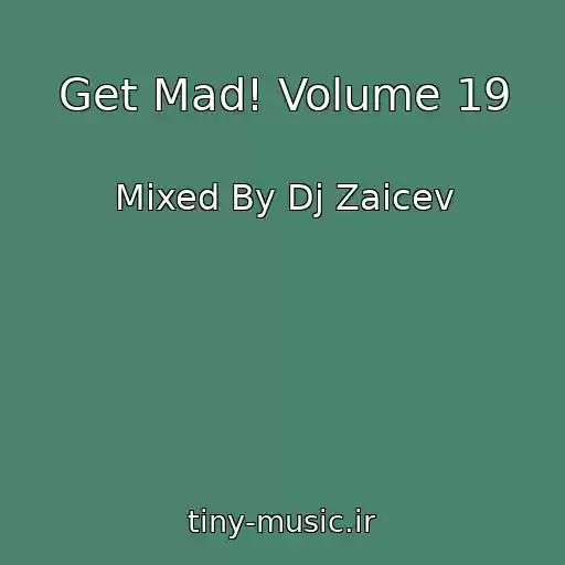 کاور آهنگ Get Mad! Volume 19 از Mixed By Dj Zaicev