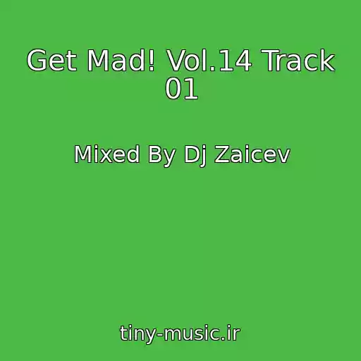 کاور آهنگ Get Mad! Vol.14 Track 01 از Mixed By Dj Zaicev