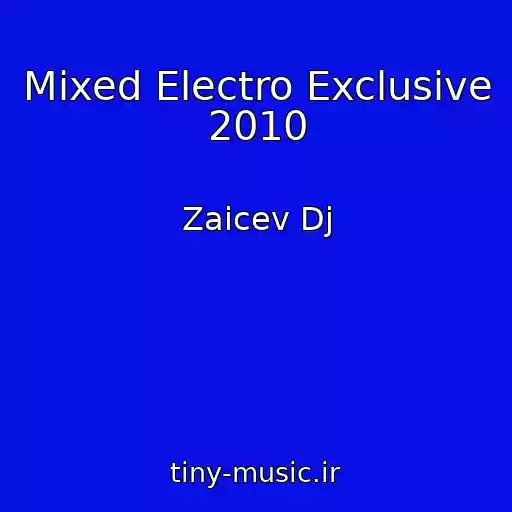 کاور آهنگ Mixed Electro Exclusive 2010 از Zaicev Dj