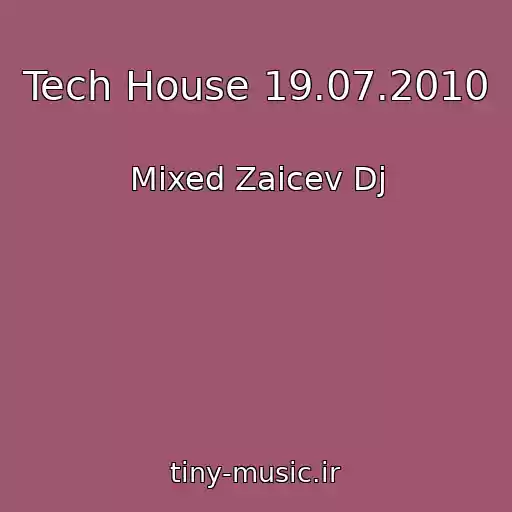 کاور آهنگ Tech House 19.07.2010 از Mixed Zaicev Dj