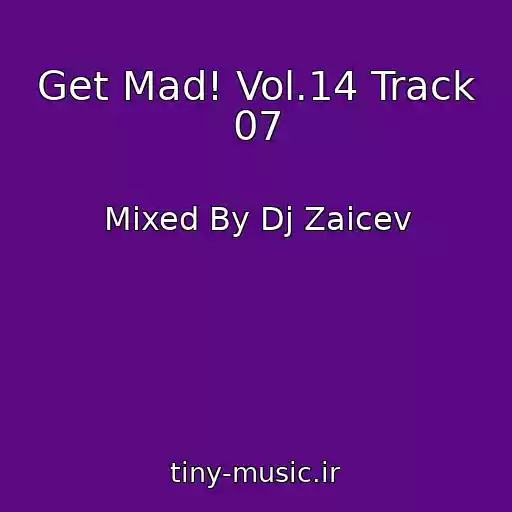 کاور آهنگ Get Mad! Vol.14 Track 07 از Mixed By Dj Zaicev