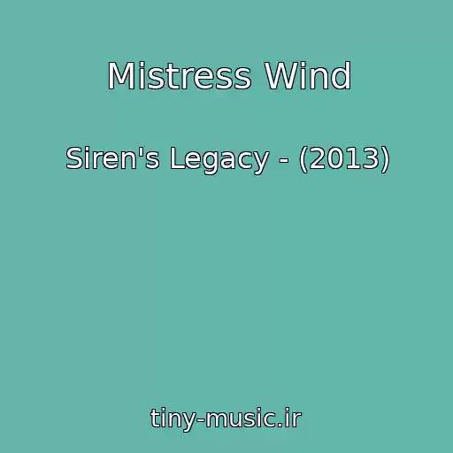 کاور آهنگ Mistress Wind از Siren's Legacy - (2013)