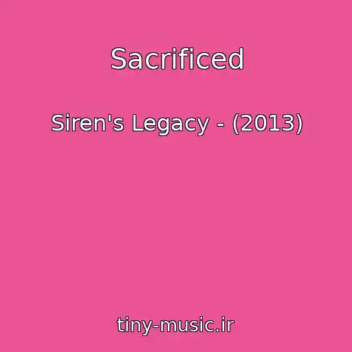 کاور آهنگ Sacrificed از Siren's Legacy - (2013)