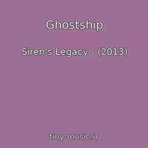 کاور آهنگ Ghostship از Siren's Legacy - (2013)