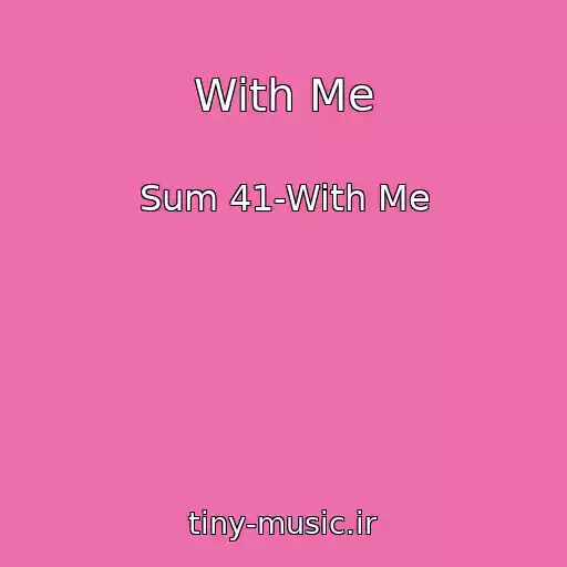 کاور آهنگ With Me از Sum 41-With Me