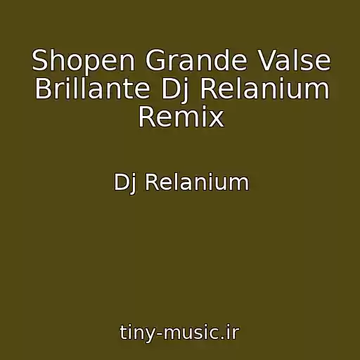 کاور آهنگ Shopen Grande Valse Brillante Dj Relanium Remix از Dj Relanium