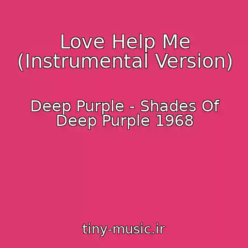 کاور آهنگ Love Help Me (Instrumental Version) از Deep Purple - Shades Of Deep Purple 1968