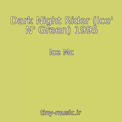 کاور آهنگ Dark Night Rider (Ice' N' Green) 1995 از Ice Mc