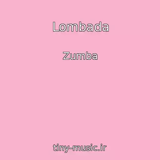 کاور آهنگ Lombada از Zumba