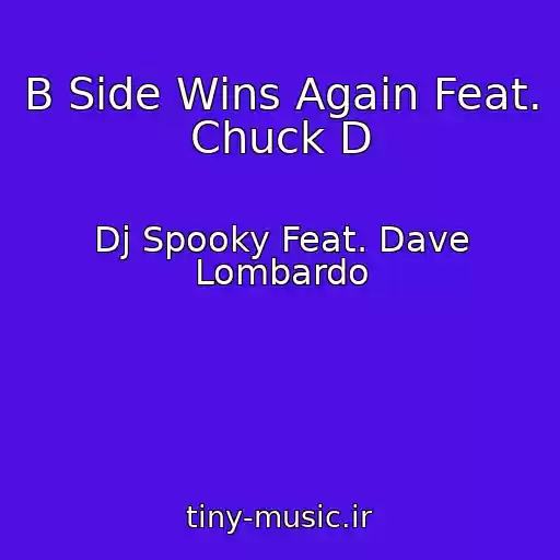 کاور آهنگ B Side Wins Again Feat. Chuck D از Dj Spooky Feat. Dave Lombardo