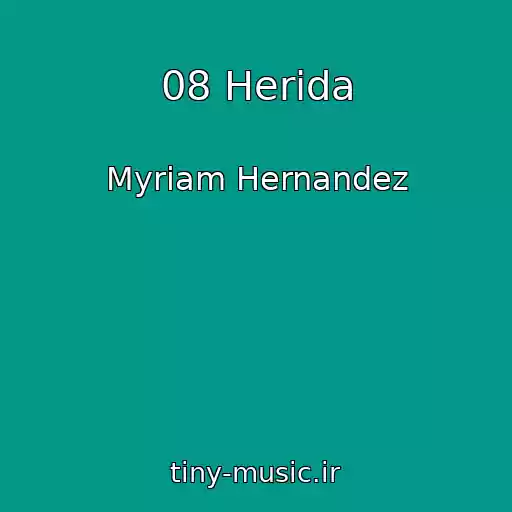 کاور آهنگ 08 Herida از Myriam Hernandez