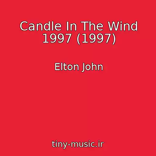 کاور آهنگ Candle In The Wind 1997 (1997) از Elton John
