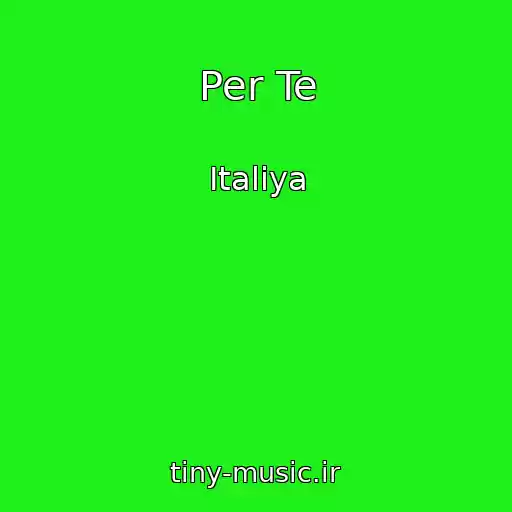 کاور آهنگ Per Te از Italiya