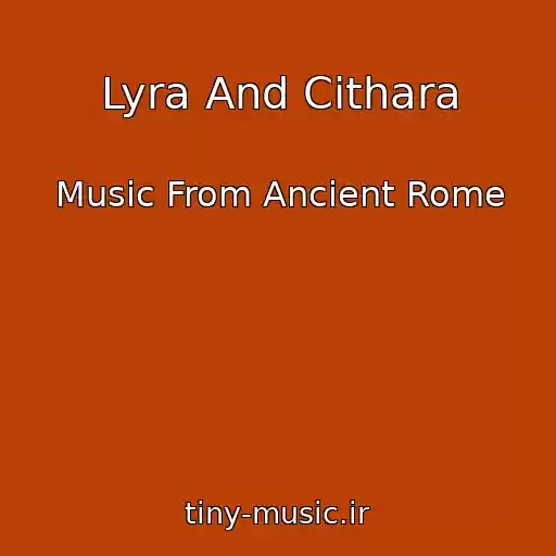 کاور آهنگ Lyra And Cithara از Music From Ancient Rome