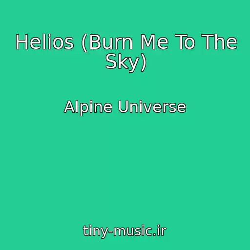 کاور آهنگ Helios (Burn Me To The Sky) از Alpine Universe