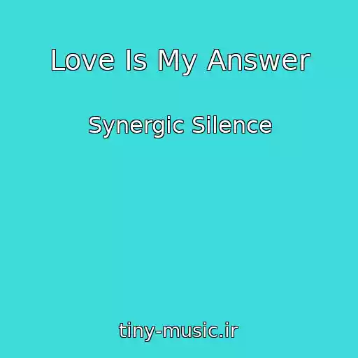 کاور آهنگ Love Is My Answer از Synergic Silence