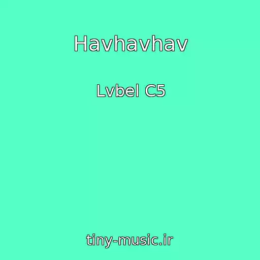 کاور آهنگ Havhavhav از Lvbel C5