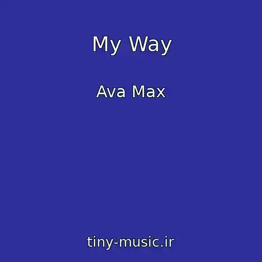 کاور آهنگ My Way از Ava Max