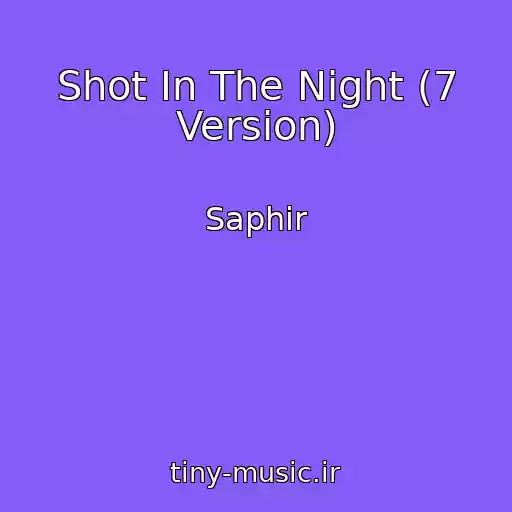 کاور آهنگ Shot In The Night (7 Version) از Saphir