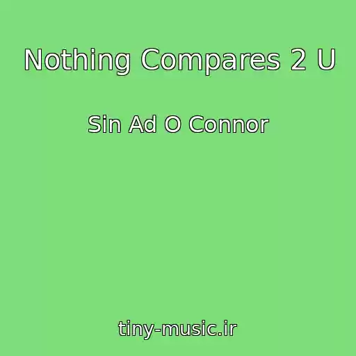 کاور آهنگ Nothing Compares 2 U از Sin Ad O Connor