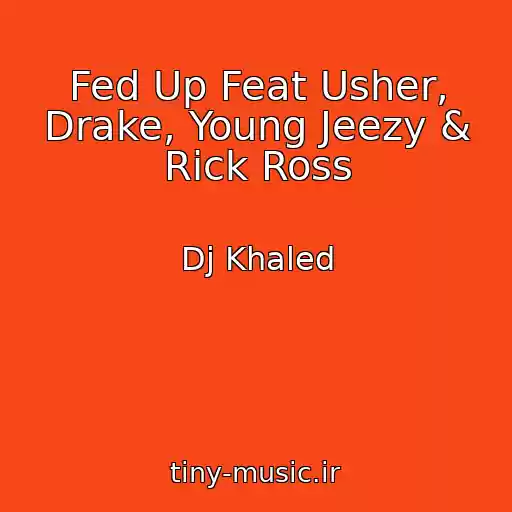 کاور آهنگ Fed Up Feat Usher, Drake, Young Jeezy & Rick Ross از Dj Khaled