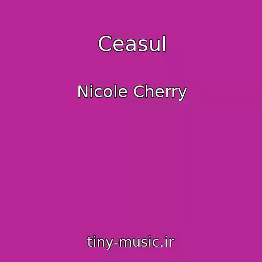 کاور آهنگ Ceasul از Nicole Cherry