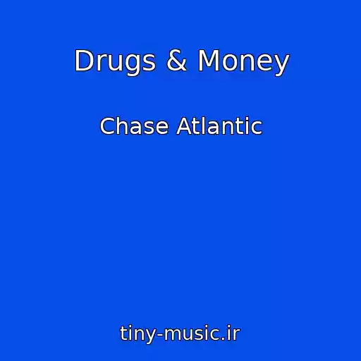 کاور آهنگ Drugs & Money از Chase Atlantic