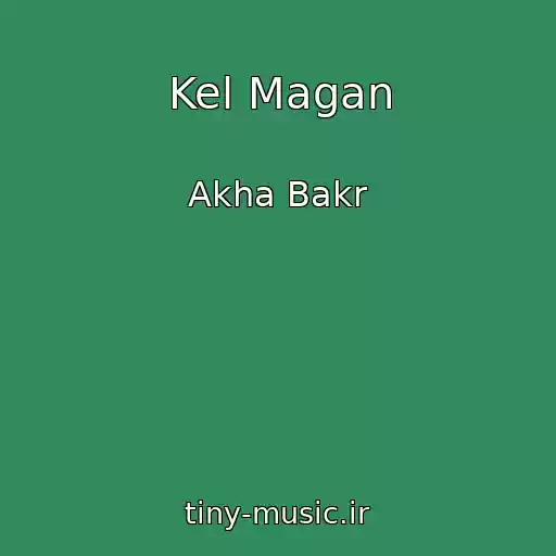 کاور آهنگ Kel Magan از Akha Bakr