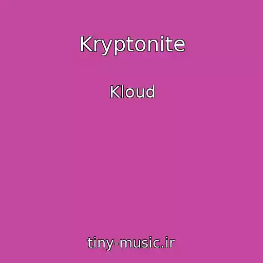کاور آهنگ Kryptonite از Kloud