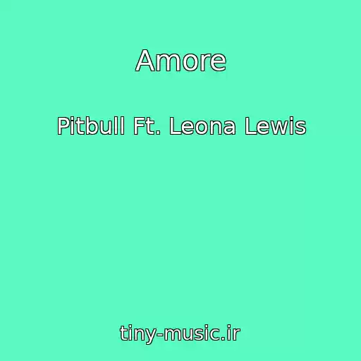 کاور آهنگ Amore از Pitbull Ft. Leona Lewis