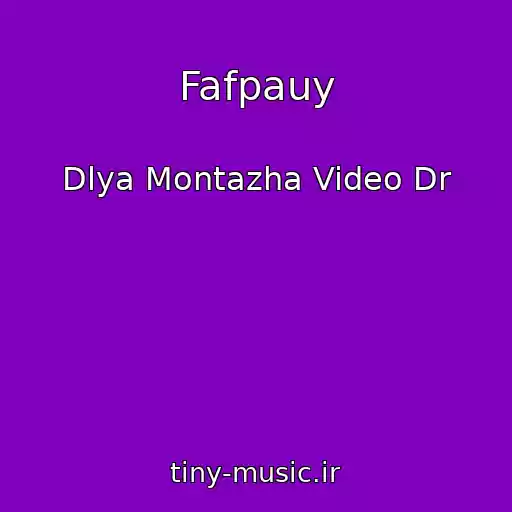 کاور آهنگ Fafpauy از Dlya Montazha Video Dr