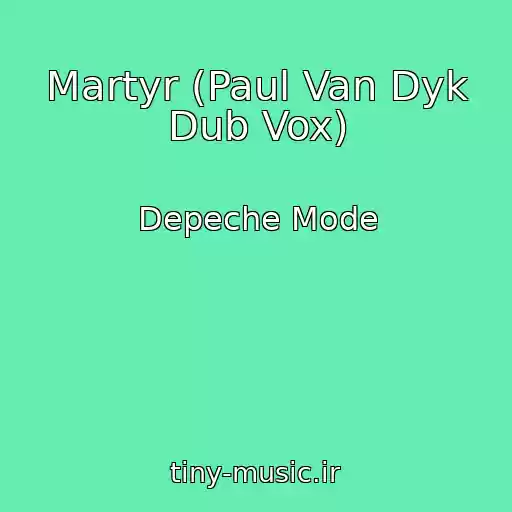 کاور آهنگ Martyr (Paul Van Dyk Dub Vox) از Depeche Mode