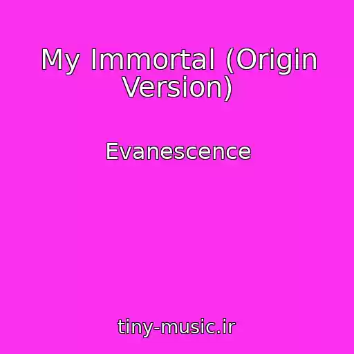 کاور آهنگ My Immortal (Origin Version) از Evanescence