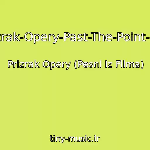 کاور آهنگ Iz-Fil_Ma-Prizrak-Opery-Past-The-Point-Of-No-Return از Prizrak Opery (Pesni Iz Filma)
