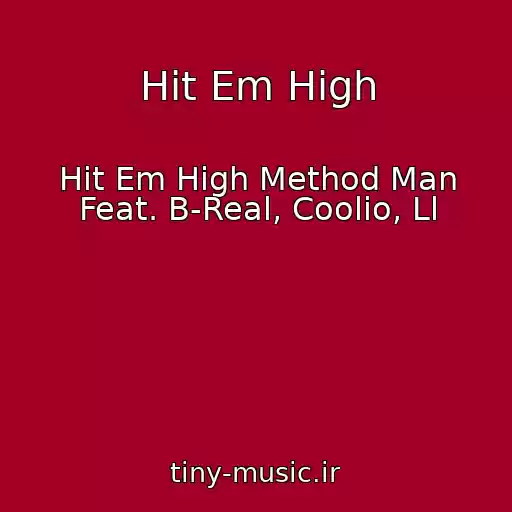 کاور آهنگ Hit Em High از Hit Em High Method Man Feat. B-Real, Coolio, Ll