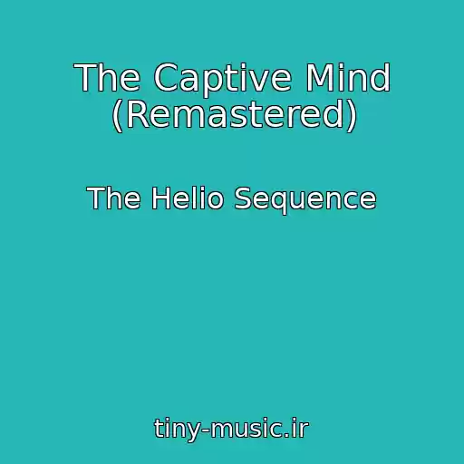 کاور آهنگ The Captive Mind (Remastered) از The Helio Sequence